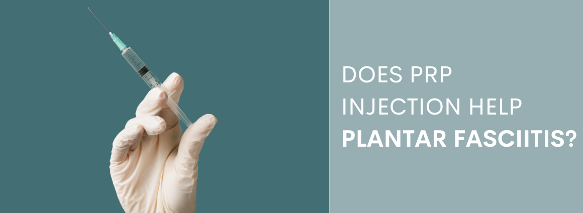 A doctor with a PRP injection with text overlay "Does PRP Injection help Plantar Fasciitis? "